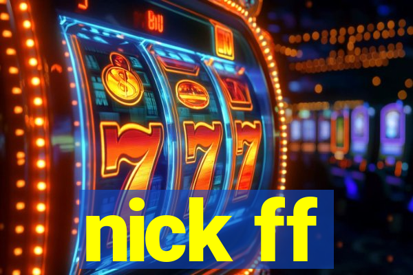 nick ff